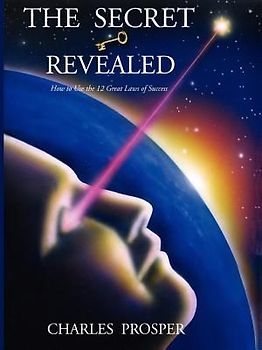 The Secret Revealed - The 12 Great Laws of Success