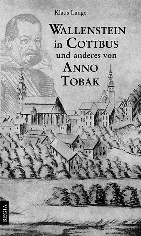 Wallenstein in Cottbus und anderes von Anno Tobak