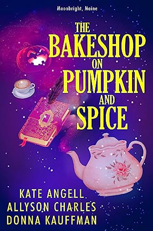 The Bakeshop at Pumpkin and Spice (Moonbright, Maine, Band 2)