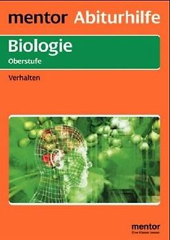 Verhaltensbiologie. Ethologische und verhaltensphysiologische Grundlagen