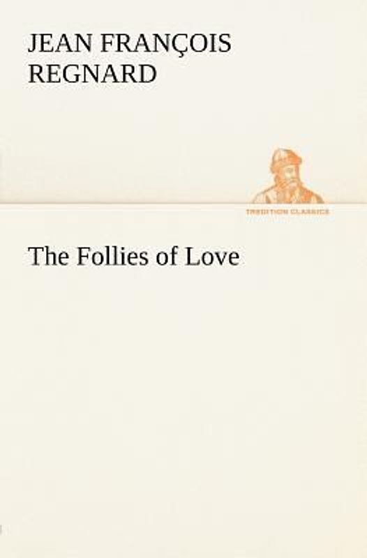 The Follies of Love