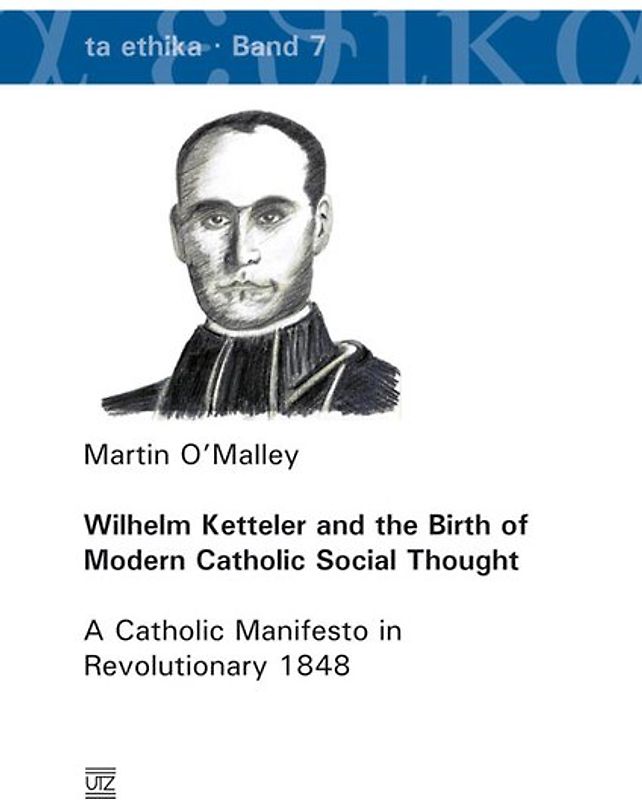 Wilhelm Ketteler and the Birth of Modern Catholic Social Thought