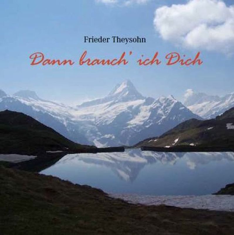 Dann brauch ich Dich