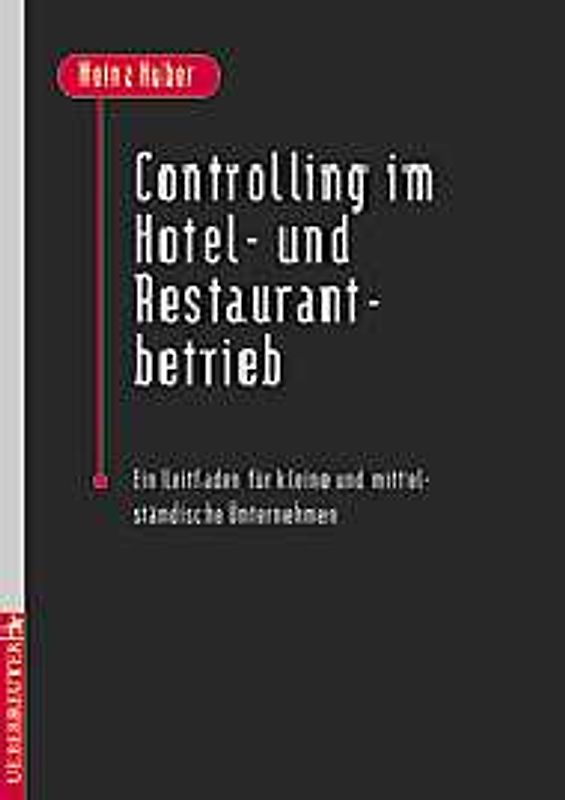 Controlling im Hotel- und Restaurantbetrieb. Ein Leitfaden für kleine und mittelständische Unternehmen