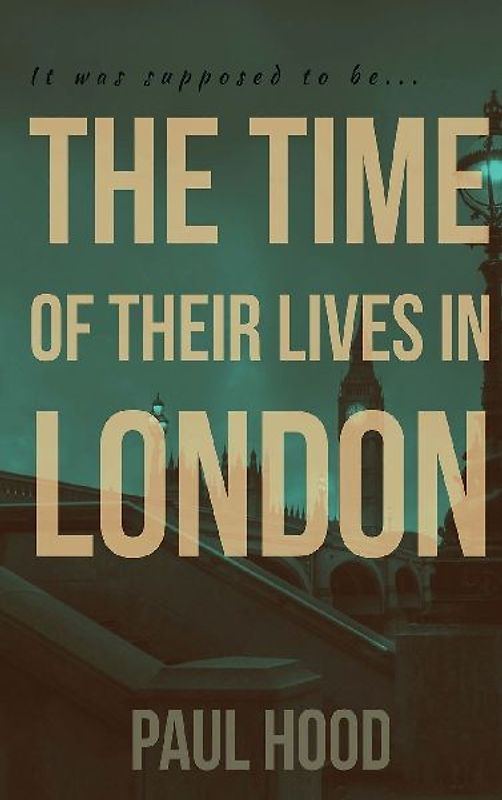 The Time of Their Lives in London