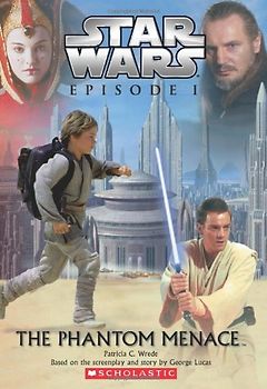 Star Wars Episode I the Phantom Menace - Patricia C. Wrede