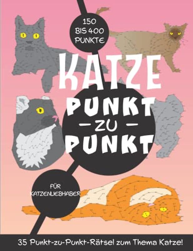 Katze Punkt zu Punkt: 35 Punkt-zu-Punkt-Rätsel zum Thema Katze für Katzenliebhaber