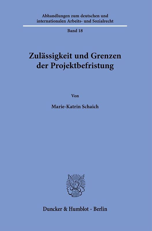 Zulässigkeit und Grenzen der Projektbefristung.