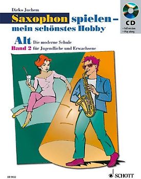 Saxophon spielen – mein schönstes Hobby. Die moderne Schule für Jugendliche und Erwachsene. Band 2. Alt-Saxophon. Ausgabe mit CD.