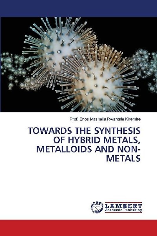 TOWARDS THE SYNTHESIS OF HYBRID METALS, METALLOIDS AND NON-METALS