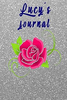 Lucy's journal : Lined Notebook, Journal, Diary & Log - Personalized Name Journal for women and girls.: 120 blank wide ruled cream pages. 6x9 inches, ... backpack, school, home, work or meeting.