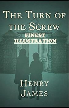 The Turn of the Screw : Finest Illustration