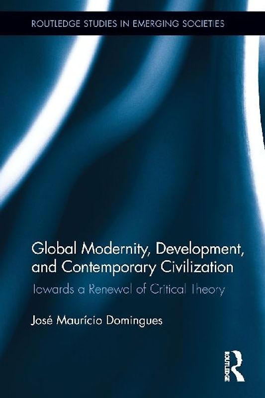 Global Modernity, Development, and Contemporary Civilization
