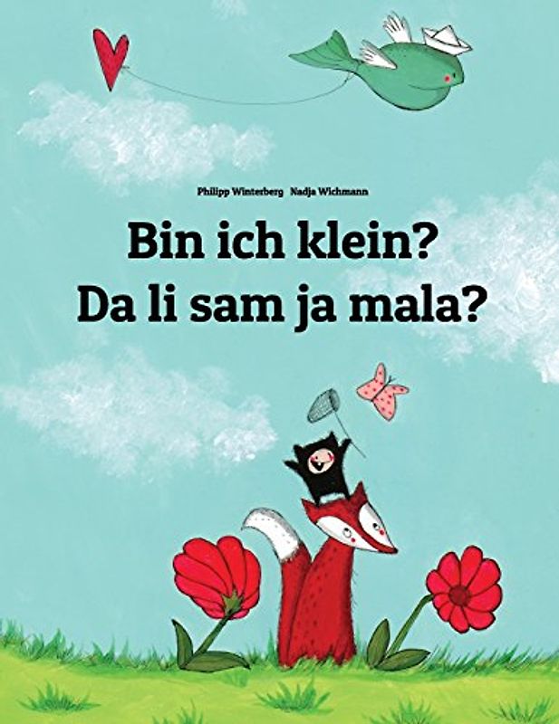 Bin ich klein? Da li sam ja mala?: Kinderbuch Deutsch-Kroatisch (zweisprachig/bilingual) - Winterberg, Philipp