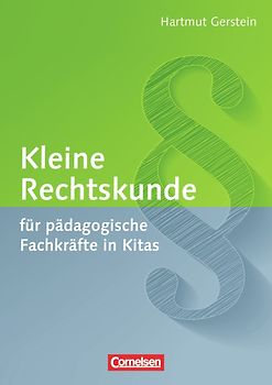 Kleine Rechtskunde für pädagogische Fachkräfte in Kitas (2., aktualisierte Auflage)