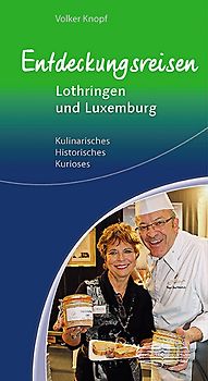 Entdeckungsreisen Lothringen und Luxemburg