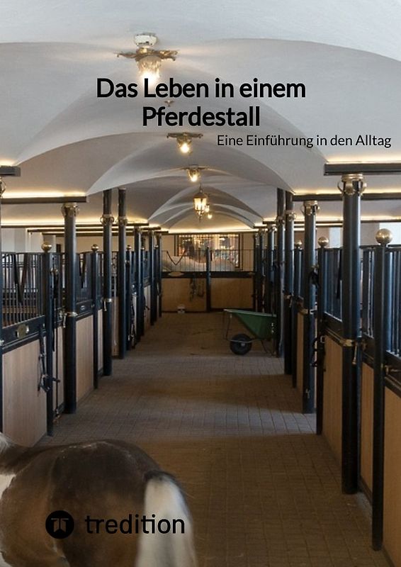 Das Leben in einem Pferdestall