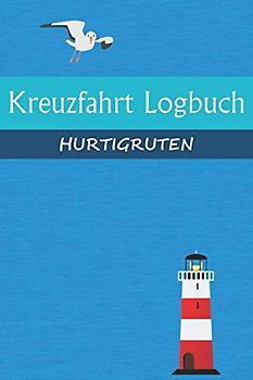 Kreuzfahrt Logbuch HURTIGRUTEN: A5 Reisetagebuch für eine Kreuzfahrt auf den HURTIGRUTEN | Tagebuch für einen Urlaub auf dem Schiff & der See | ... | Kreuzfahrttagebuch | Reiseführe