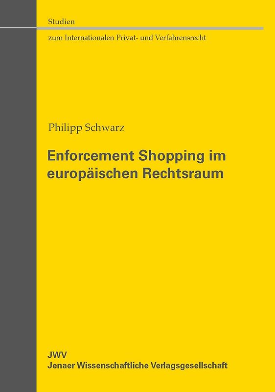Enforcement Shopping im europäischen Rechtsraum