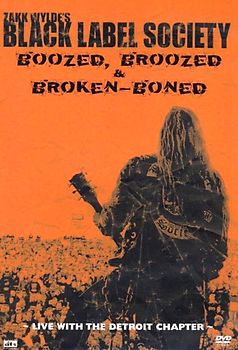 Zakk Wylde's Black Label Society - Boozed, Broozed & Broken Boned