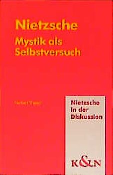 Nietzsche. Mystik als Selbstversuch
