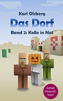 Das Dorf: Band 2 - Kolle in Not - Karl Olsberg [Taschenbuch]
