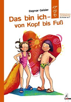 Das bin ich - von Kopf bis Fuß (Starke Kinder, glückliche Eltern)