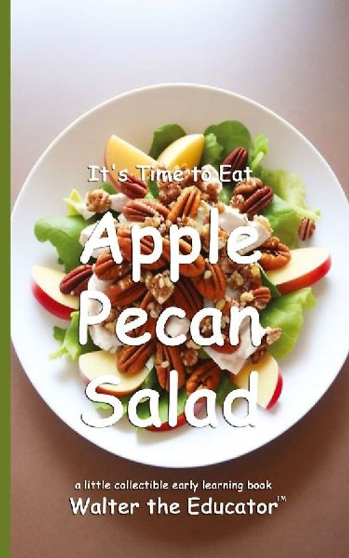 It's Time to Eat Apple Pecan Salad