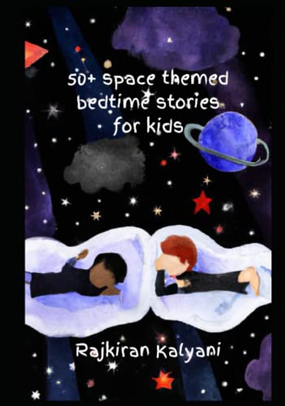 50 + Space themed bedtime stories for kids: Bedtime stories: Space-style