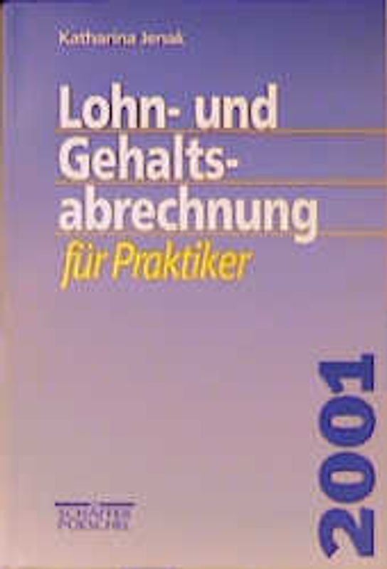 Lohn- und Gehaltsabrechnung für Praktiker 2001
