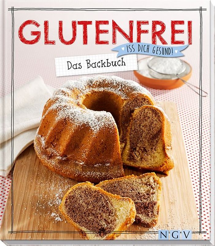 Glutenfrei - Das Backbuch