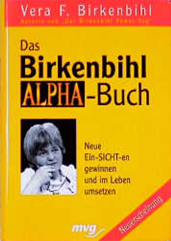 Das Birkenbihl-Alpha-Buch. Neue Ein-SICHT-en gewinnen und im Leben umsetzen