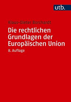 Die rechtlichen Grundlagen der Europäischen Union