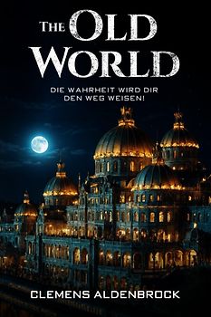 The Old World: Die Wahrheit wird dir den Weg weisen!