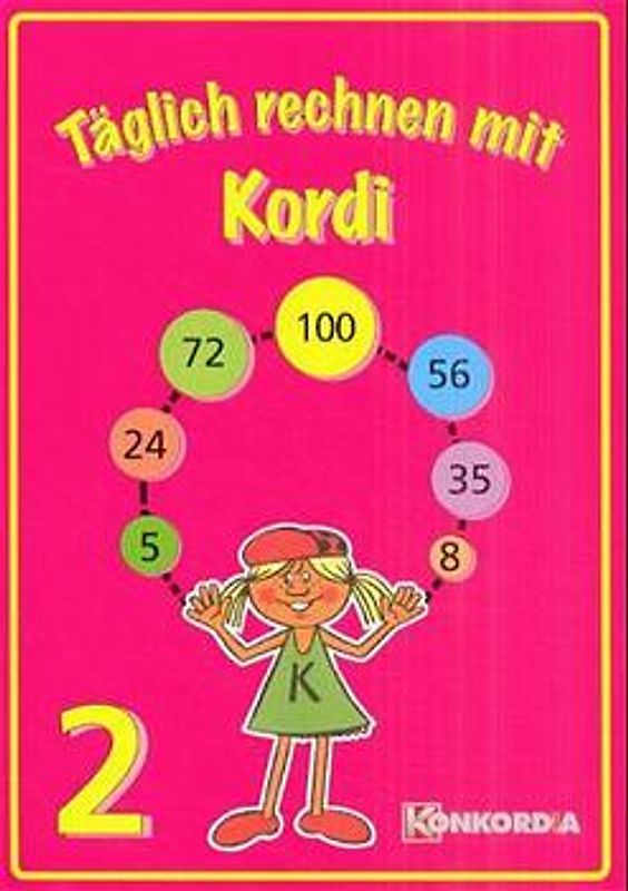 Täglich rechnen mit Kordi. Übungsheft 2