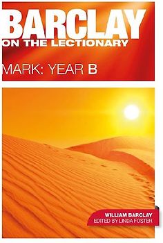 Barclay on the Lectionary: Mark, Year B