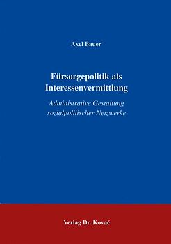 Fürsorgepolitik als Interessenvermittlung