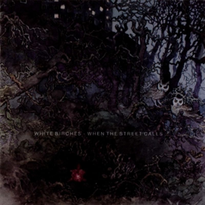 White Birches - When The Street Calls