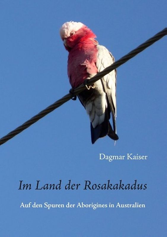 Im Land der Rosakakadus