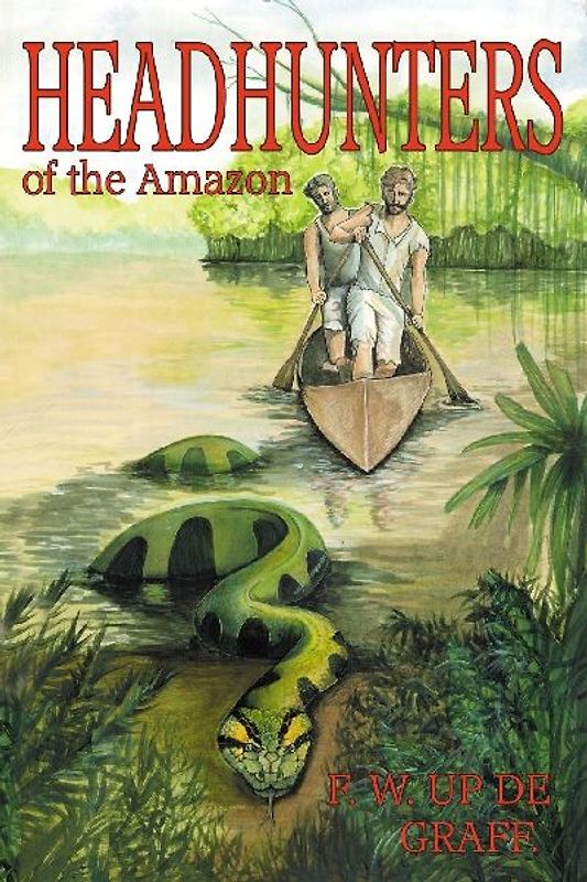 Head Hunters of the Amazon (Annotated edition)