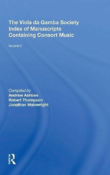 The Viola da Gamba Society Index of Manuscripts Containing Consort Music