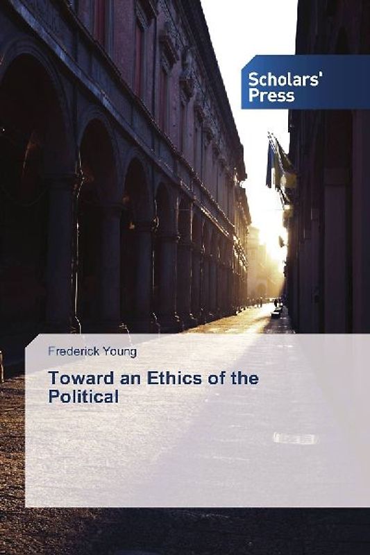 Toward an Ethics of the Political