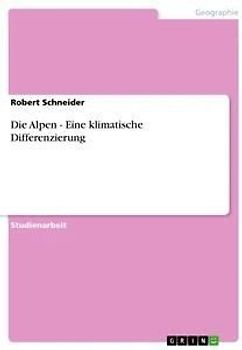 Die Alpen - Eine klimatische Differenzierung