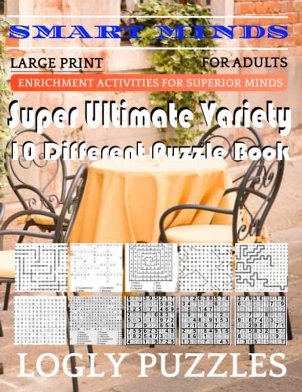 Smart Minds -Super Variety 10 Different Puzzle Games Book For Adults: Ultimate Variety Puzzles Large-Print Word Search, Word Maze .Word Spiral ,Word ... And Sudoku Easy , Medium And Hard volume 35