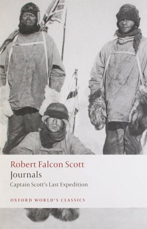 Journals: Captain Scott's Last Expedition (Oxford World's Classics) - Scott, Walter