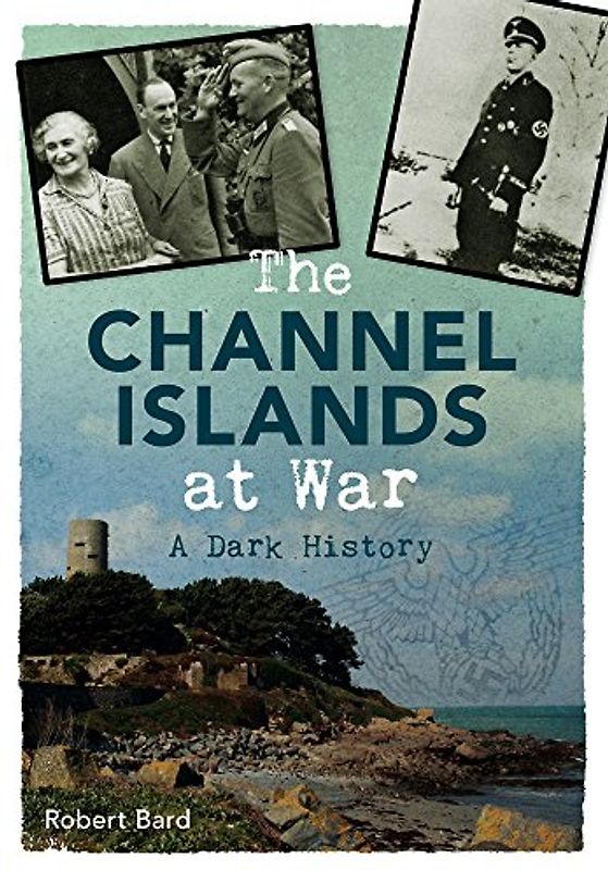 The Channel Islands at War