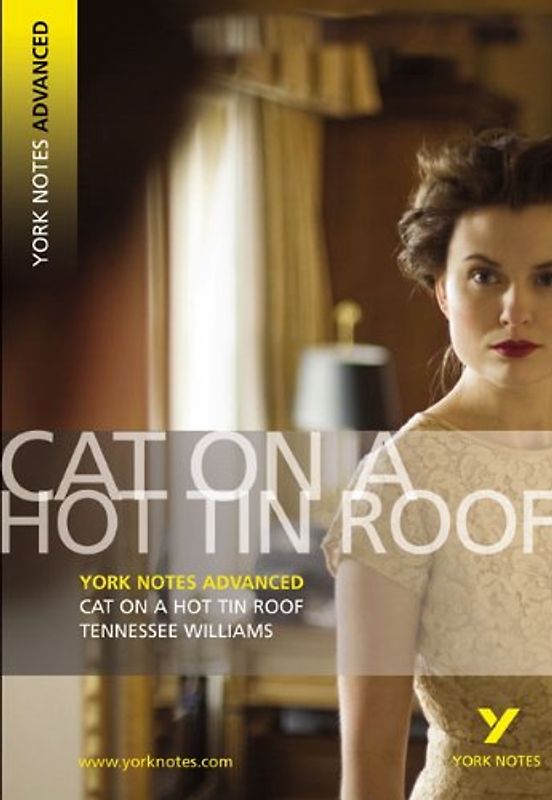 York Notes on The Cat on the Hot Tin Roof (York Notes Advanced) - Steve Roberts