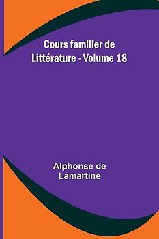 Cours familier de Littérature - Volume 18