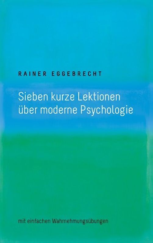 Sieben kurze Lektionen über moderne Psychologie