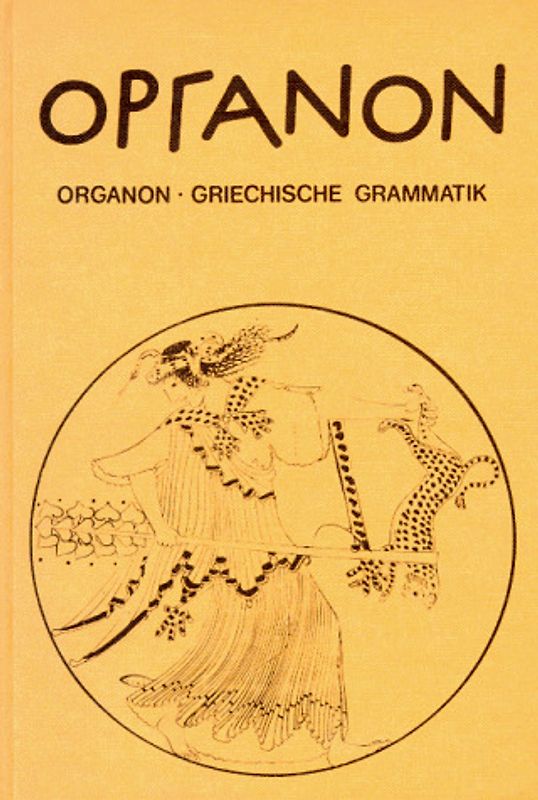 Organon. Griechisches Unterrichtswerk / Grammatik